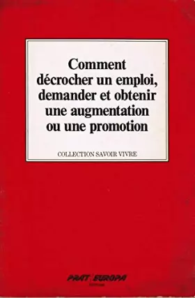 Couverture du produit · Comment décrocher un emploi, demander et obtenir une augmentation ou une promotion (Collection Savoir vivre)