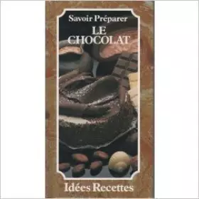 Couverture du produit · Savoir préparer le chocolat