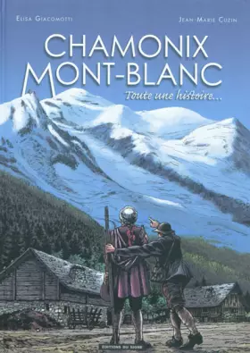 Couverture du produit · Chamonix Mont-Blanc : Toute une histoire