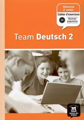Couverture du produit · Allemand 2e année Palier 1 Team Deutsch 2 : Cahier d'exercices