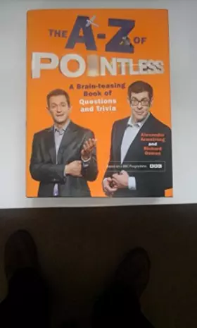 Couverture du produit · The A-Z of Pointless: A brain-teasing bumper book of questions and trivia (Pointless Books)
