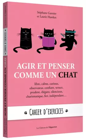 Couverture du produit · Agir et penser comme un chat - cahier d'exercices