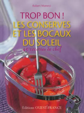 Couverture du produit · Trop bon ! Les conserves et les bocaux du soleil