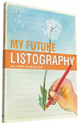 Couverture du produit · My Future Listography: All I Hope to Do in Lists