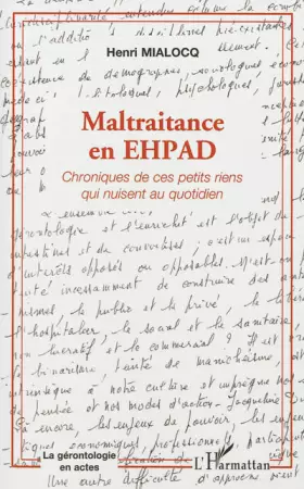 Couverture du produit · Maltraitance en EHPAD: Chroniques de ces petits riens qui nuisent au quotidien