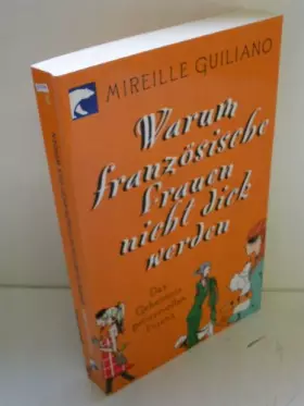 Couverture du produit · Warum französische Frauen nicht dick werden: Das Geheimnis genussvollen Essens