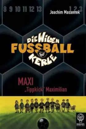 Couverture du produit · Die Wilden Fußballkerle, Bd.7: Maxi "Tippkick" Maximilian