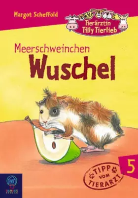 Couverture du produit · Tierärztin Tilly Tierlieb Band 5: Meerschweinchen Wuschel
