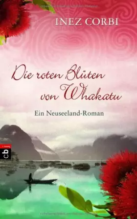Couverture du produit · Die roten Blüten von Whakatu: Ein Neuseeland-Roman