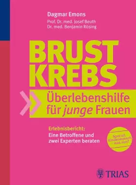 Couverture du produit · Brustkrebs Überlebenshilfe für junge Frauen: Erlebnisbericht: Eine Betroffene und zwei Experten beraten: Erlebnisbericht: Eine 