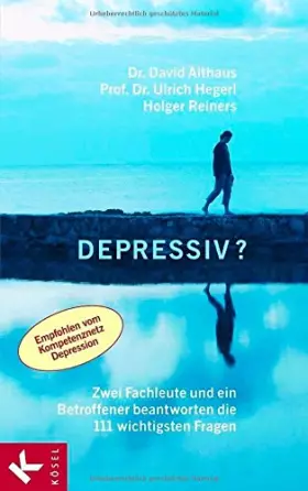 Couverture du produit · Depressiv? Zwei Fachleute und ein Betroffener beantworten die 111 wichtigsten Fragen