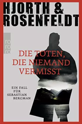 Couverture du produit · Die Toten, die niemand vermisst: Ein Fall für Sebastian Bergman