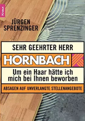 Couverture du produit · Sehr geehrter Herr Hornbach: Um ein Haar hätte ich mich bei Ihnen beworben
