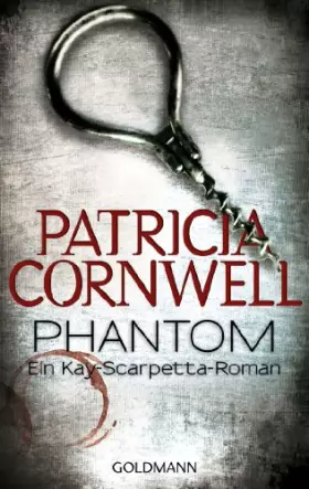 Couverture du produit · Phantom: Kay Scarpettas 4. Fall: Ein Kay-Scarpetta-Roman