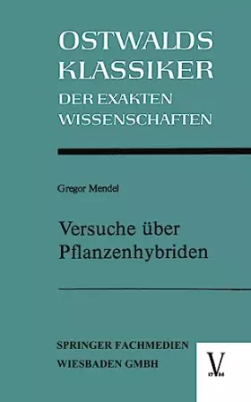 Couverture du produit · Versuche über Pflanzenhybriden (Ostwalds Klassiker der Exakten Wissenschaften)