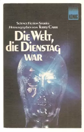 Couverture du produit · Die Welt , die Dienstag war