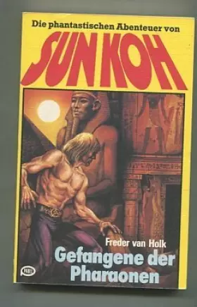 Couverture du produit · Gefangene der Pharaonen . Die phantastischen Abenteuer von Sun Koh.