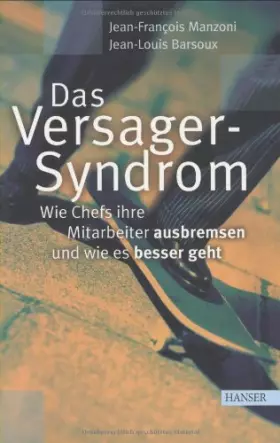 Couverture du produit · Das Versager-Syndrom: Wie Chefs ihre Mitarbeiter ausbremsen - und wie es besser geht
