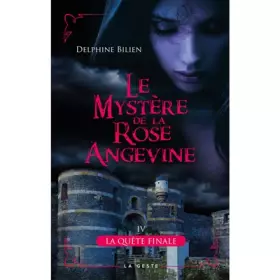Couverture du produit · Le Mystère de la Rose Angevine (T4) - la Quête Finale