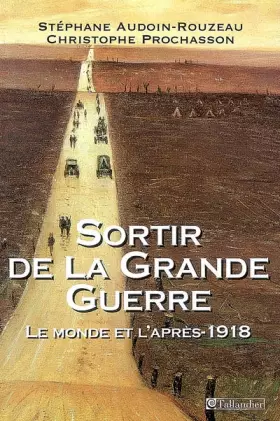 Couverture du produit · Sortir de la Grande Guerre : Le monde et l'après-1918
