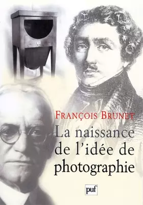 Couverture du produit · La Naissance de l'idée de photographie