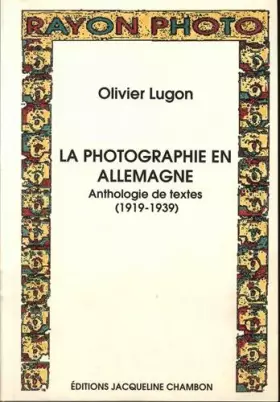Couverture du produit · La Photographie en Allemagne. Anthologie de textes 1919-1939