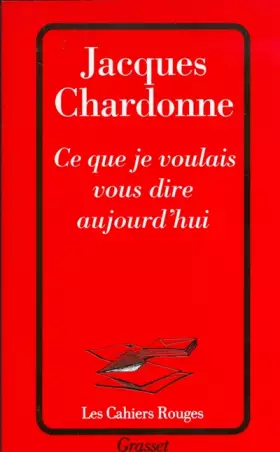 Couverture du produit · Ce que je voulais vous dire aujourd'hui