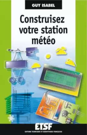Couverture du produit · Construisez votre station météo - 2ème édition