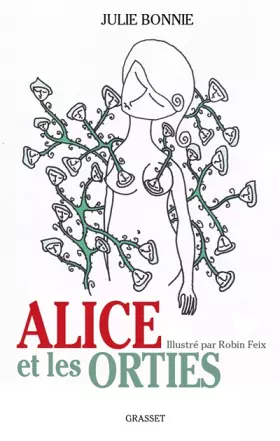 Couverture du produit · Alice et les orties: illustré par Robin Feix