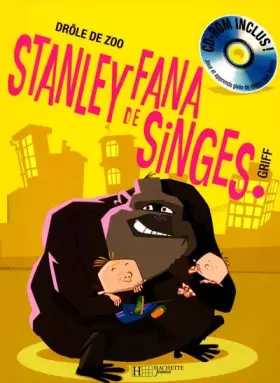 Couverture du produit · Stanley fana de singes ! (avec CD-Rom)