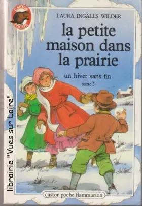 Couverture du produit · La petite maison dans la prairie. Tome 5. Un hiver sans fin