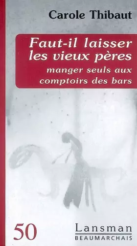 Couverture du produit · Faut-il laisser les vieux pères manger seuls aux comptoirs des bars