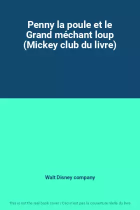 Couverture du produit · Penny la poule et le Grand méchant loup (Mickey club du livre)