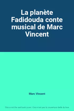 Couverture du produit · La planète Fadidouda conte musical de Marc Vincent