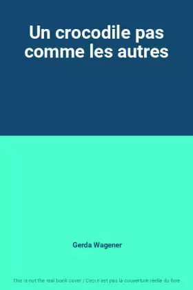 Couverture du produit · Un crocodile pas comme les autres