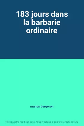 Couverture du produit · 183 jours dans la barbarie ordinaire