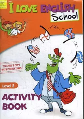 Couverture du produit · I Love English School Level 2 : Activity Book