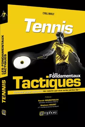 Couverture du produit · Tennis - Les fondamentaux tactiques: Comment gagner aujourd'hui les matchs que vous auriez perdu hier !