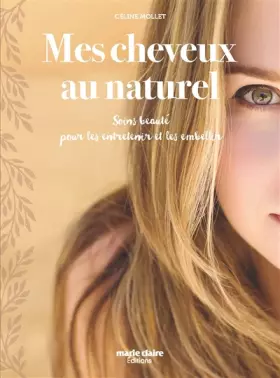 Couverture du produit · Mes cheveux au naturel: Soins beauté pour les entretenir et les embellir