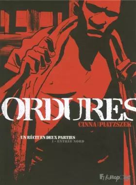 Couverture du produit · Ordures (Tome 1-Entrée Nord): Un récit en deux parties