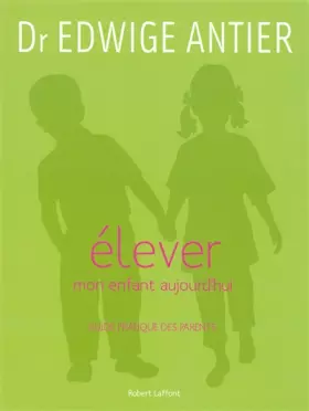 Couverture du produit · Elever mon enfant aujourd'hui - NE