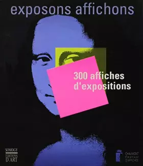 Couverture du produit · Exposons affichons...300 affiches d'exposition (1994)