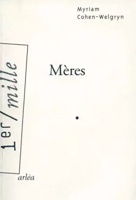 Mères -  Myriam Cohen-Welgryn