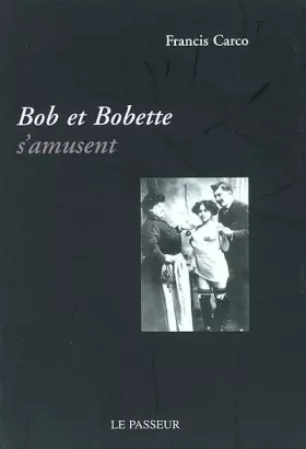 Bob et Bobette s'amusent -  Francis Carco