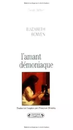 L'Amant démoniaque - Elisabeth Bowen