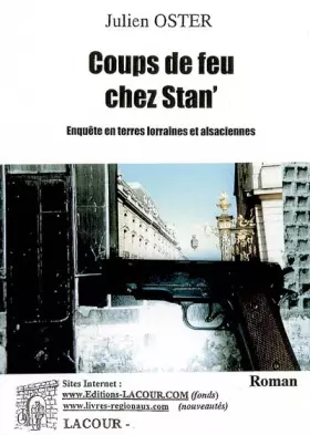 Couverture du produit · Coups de feu chez Stan' : Enquête en terres lorraines et alsaciennes