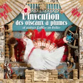 Couverture du produit · L'invention des oiseaux à plumes : Et autres fables en boîtes