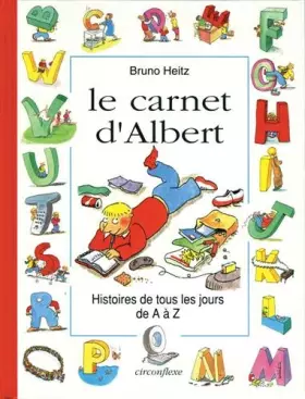 Couverture du produit · Le carnet d'Albert : Histoires de tous les jours de A à Z