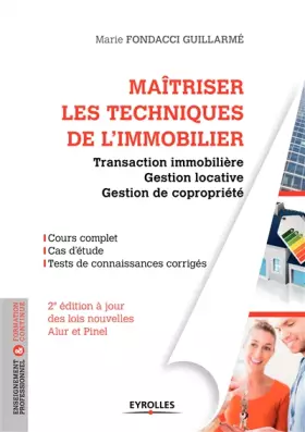 Couverture du produit · Maîtriser les techniques de l'immobilier: Transaction immobilière. Gestion locative. Gestion de copropriété. A jour des lois no