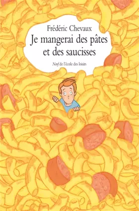 Couverture du produit · Je mangerai des pâtes et des saucisses
